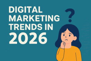Top Digital Marketing Trends in 2026: What Every Brand Needs to Know